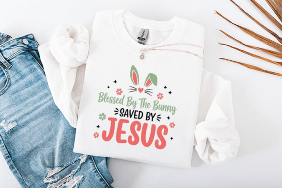 Blessed by the Bunny Saved by Jesus T-Shirt Designs