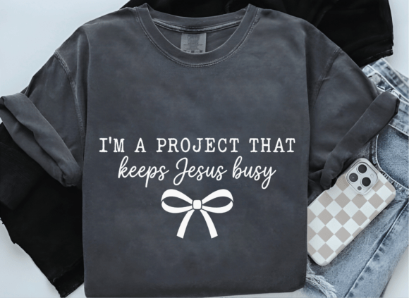 Funny Christian I'm Project That Keeps T-Shirt Designs