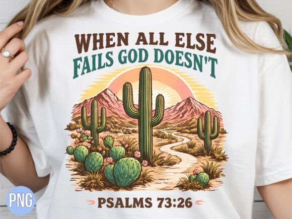 God Doesn’t Fail Psalms Cactus Christian T-Shirt Designs