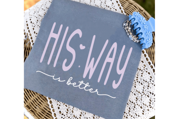 His Way Is Better SVG: Christian T-Shirt Designs