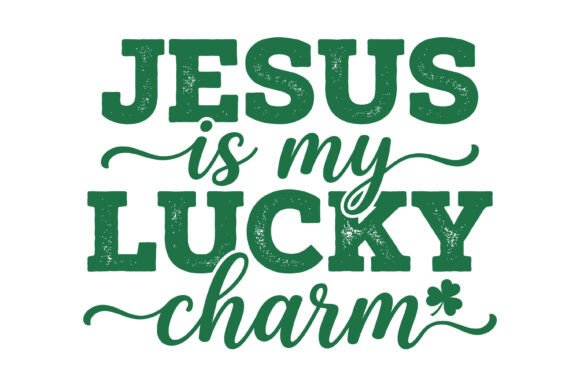 Jesus is My Lucky Charm Design: T-Shirt Designs
