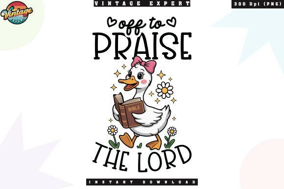 Off to Praise the Lord Duck Christian T-Shirt Designs
