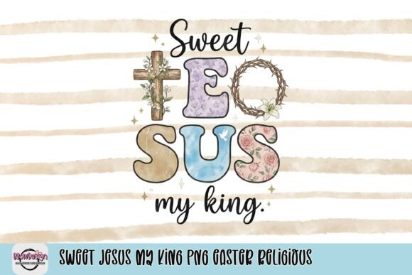 Sweet Jesus My King PNG Easter Religious T-Shirt Designs