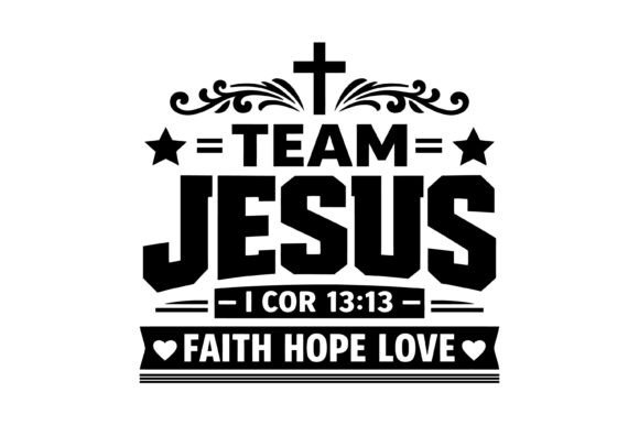 Team Jesus Faith Hope Love T-Shirt Designs